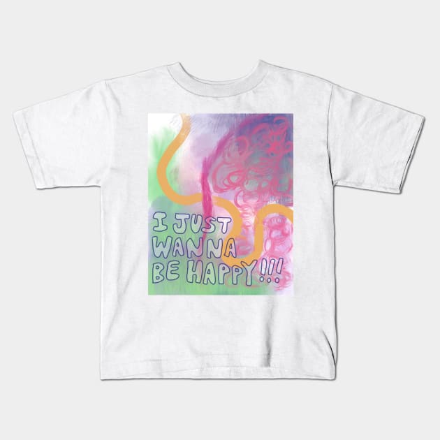 i just wanna be happy! Kids T-Shirt by perfumebathing